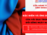 Đặc điểm và ứng dụng của vải silk trong đời sống ngày nay